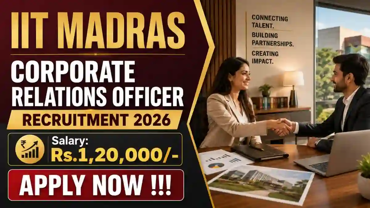 IIT Madras Corporate Relations Officer Recruitment 2026 - Apply Online IIT Madras Corporate Relations Officer Recruitment 2026 - Apply Online