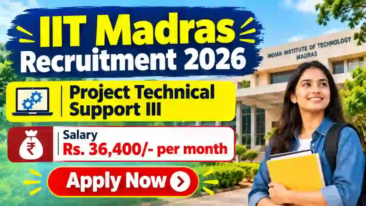 IIT Madras Project Technical Support III Recruitment 2026 - Apply Online