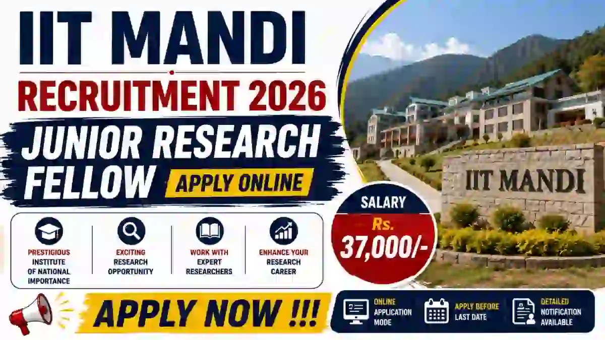 IIT Mandi Junior Research Fellow Recruitment 2026 - Apply Online IIT Mandi Junior Research Fellow Recruitment 2026 - Apply Online