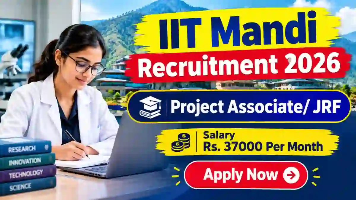IIT Mandi Recruitment 2026 - Walkin for Project Associate/ JRF Posts