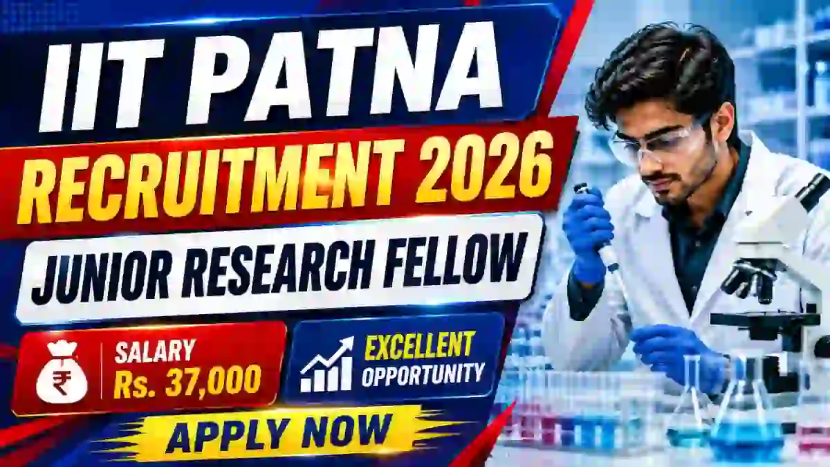IIT Patna Junior Research Fellow Recruitment 2026 - Apply Online