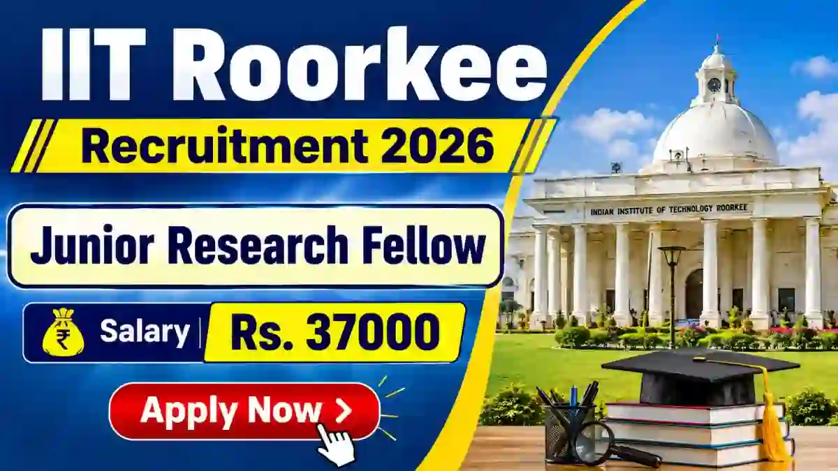 IIT Roorkee Junior Research Fellow Recruitment 2026 - Apply Online