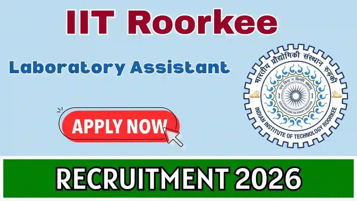 IIT Roorkee Laboratory Assistant Recruitment 2026 – Walk-in IIT Roorkee Laboratory Assistant Recruitment 2026 – Walk-in