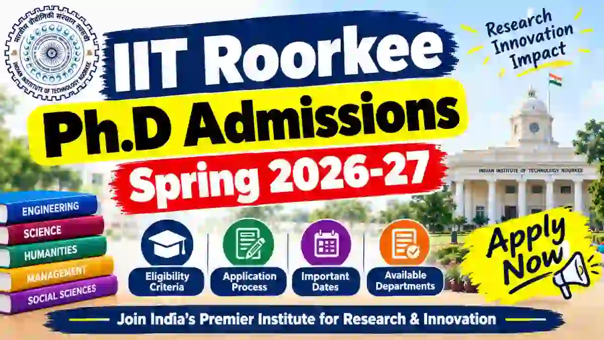 IIT Roorkee Ph.D Admission Spring 2026-27 - Direct Link to Apply Online @ iitr.ac.in IIT Roorkee Ph.D Admission Spring 2026-27 - Direct Link to Apply Online @ iitr.ac.in