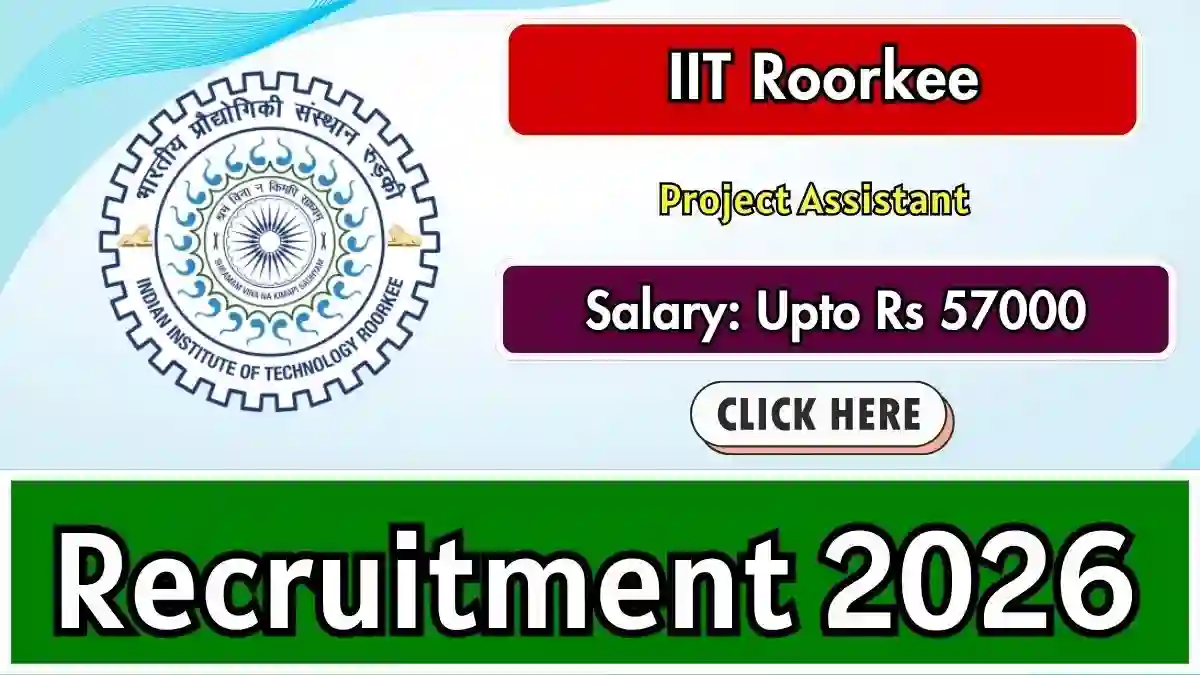 IIT Roorkee Project Assistant Recruitment 2026 - Walkin IIT Roorkee Project Assistant Recruitment 2026 - Walkin