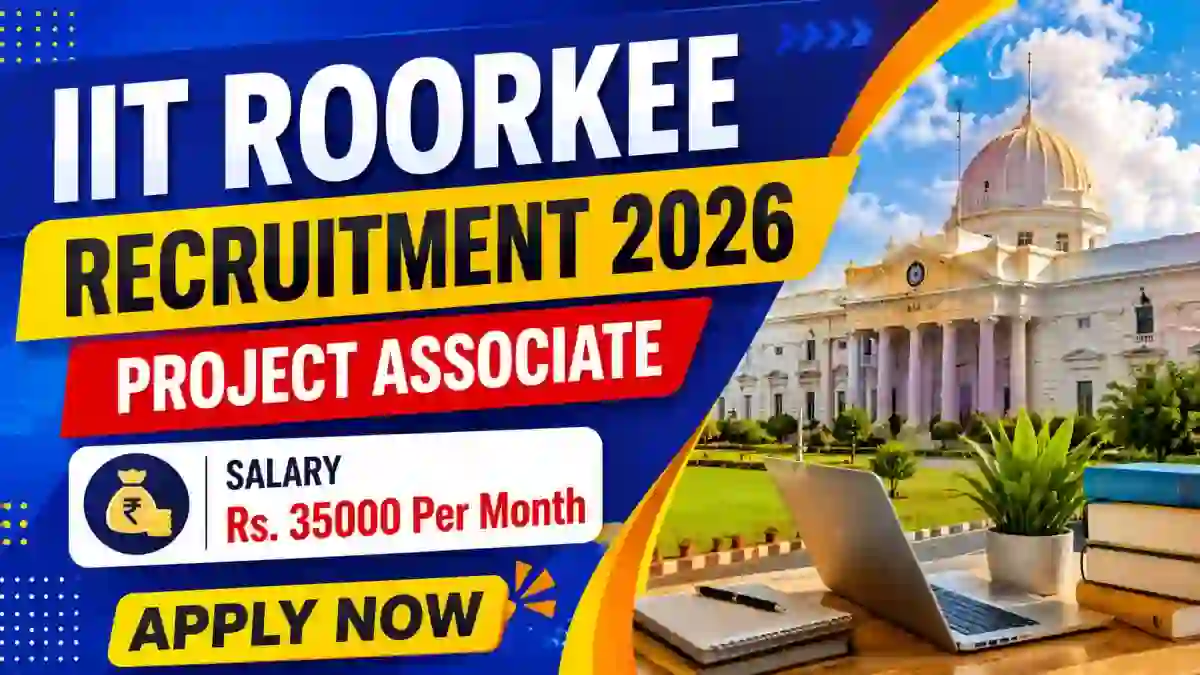 IIT Roorkee Project Associate Recruitment 2026 - Apply Online