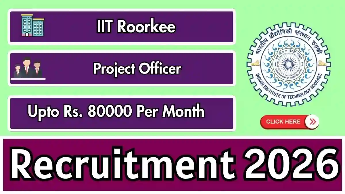 IIT Roorkee Project officer Recruitment 2026 - Apply Offline IIT Roorkee Project officer Recruitment 2026 - Apply Offline