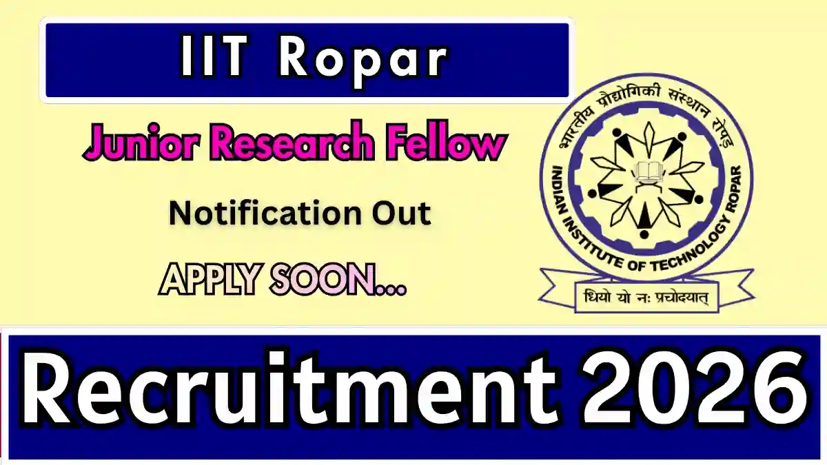 IIT Ropar Junior Research Fellow (JRF) Recruitment 2026 - Apply Online