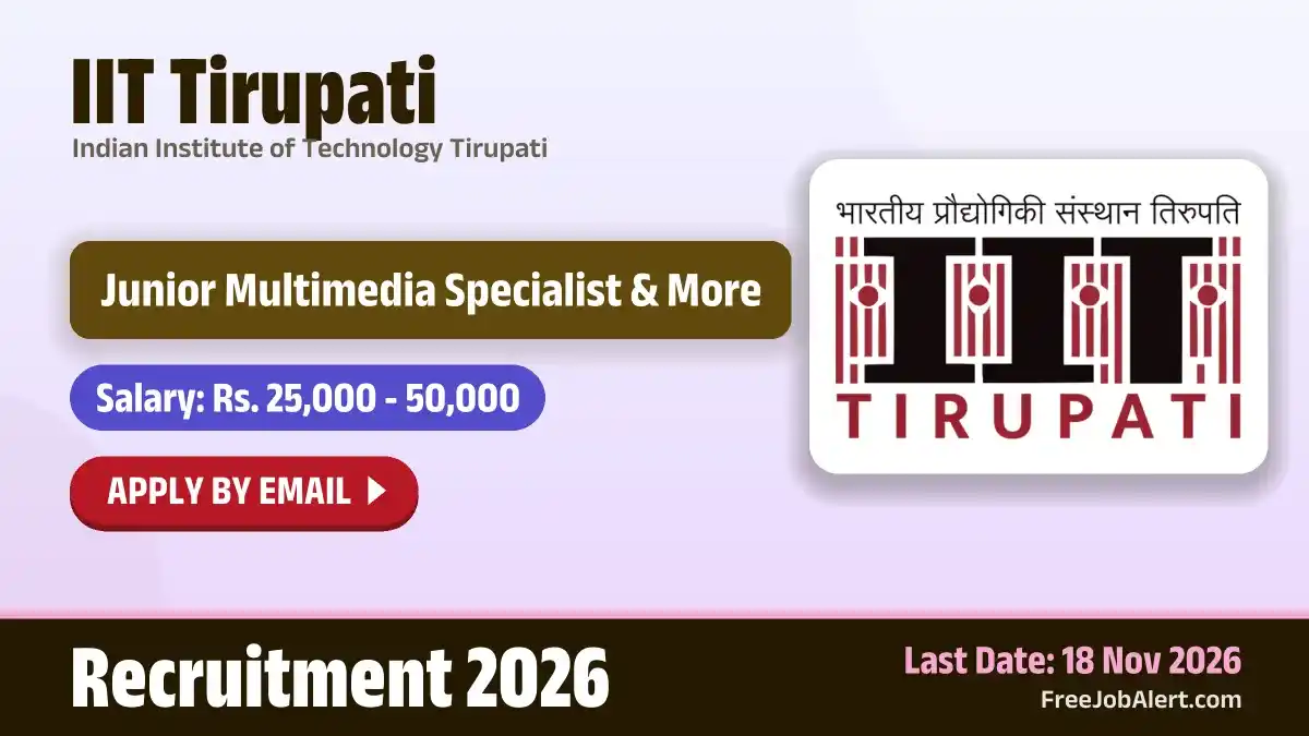 IIT Tirupati Recruitment 2026 – Apply Online for 2 Junior Multimedia Specialist and More Posts