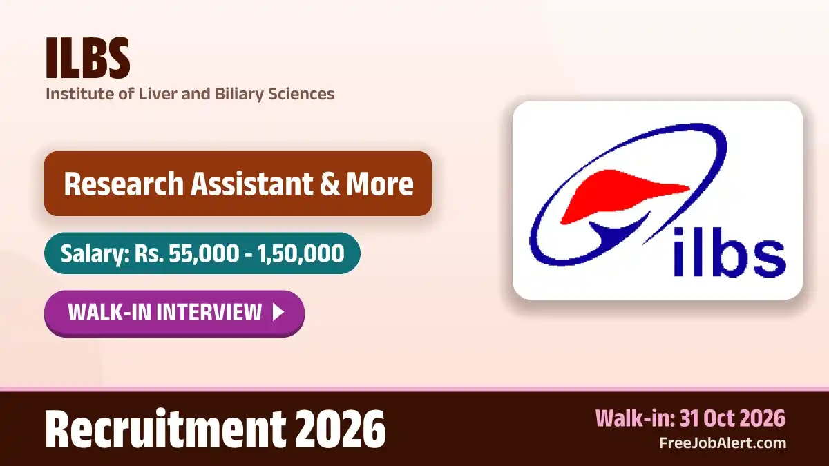 ILBS Recruitment 2026 – Walkin for 8 Research Assistant/Clinical Coordinator, AI/ML Engineer and More Posts