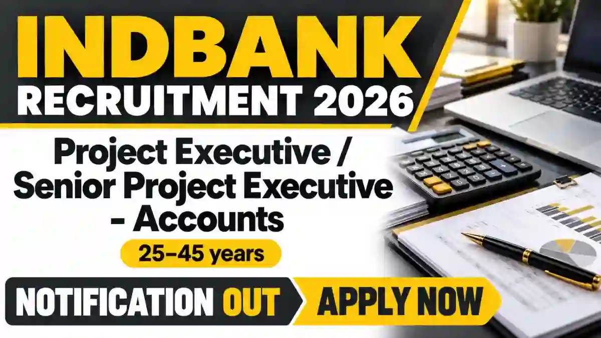 Indbank Project Executive / Senior Project Executive Recruitment 2026 - Apply Offline Indbank Project Executive / Senior Project Executive Recruitment 2026 - Apply Offline