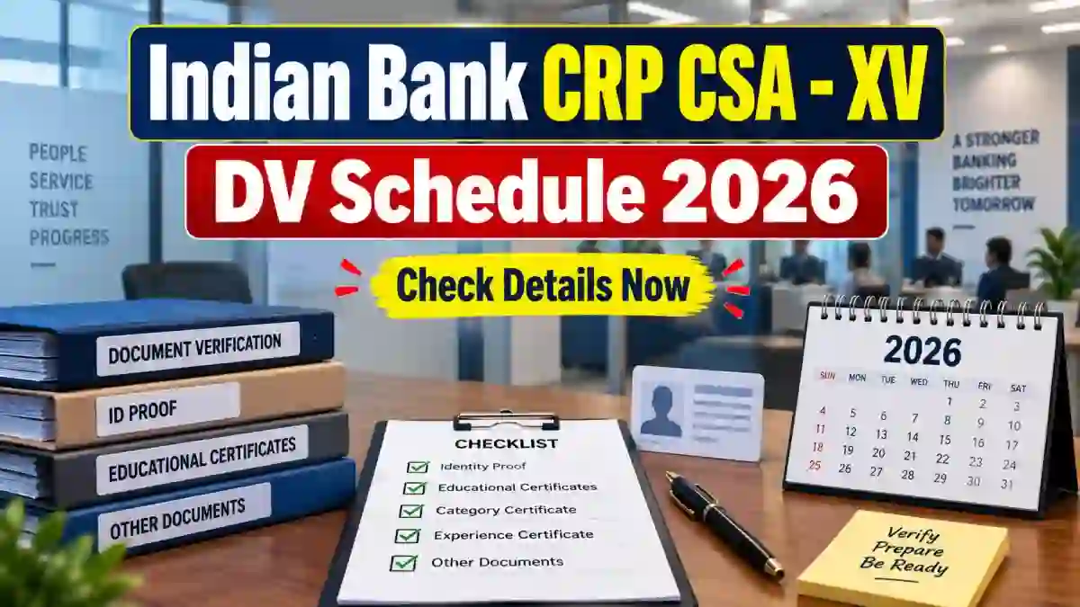Indian Bank CRP CSA - XV DV Schedule 2026 Out - Check Document Verification Date & Time @ indianbank.bank.in