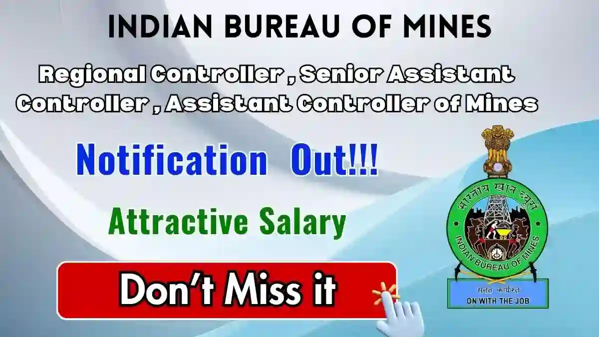 Indian Bureau of Mines Recruitment 2026 – Apply Online forRegional Controller of Mines, Assistant Controller of Mines and More Pos