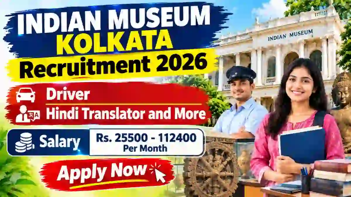 Indian Museum Kolkata Recruitment 2026 - Apply Online for Driver, Hindi Translator and More Posts