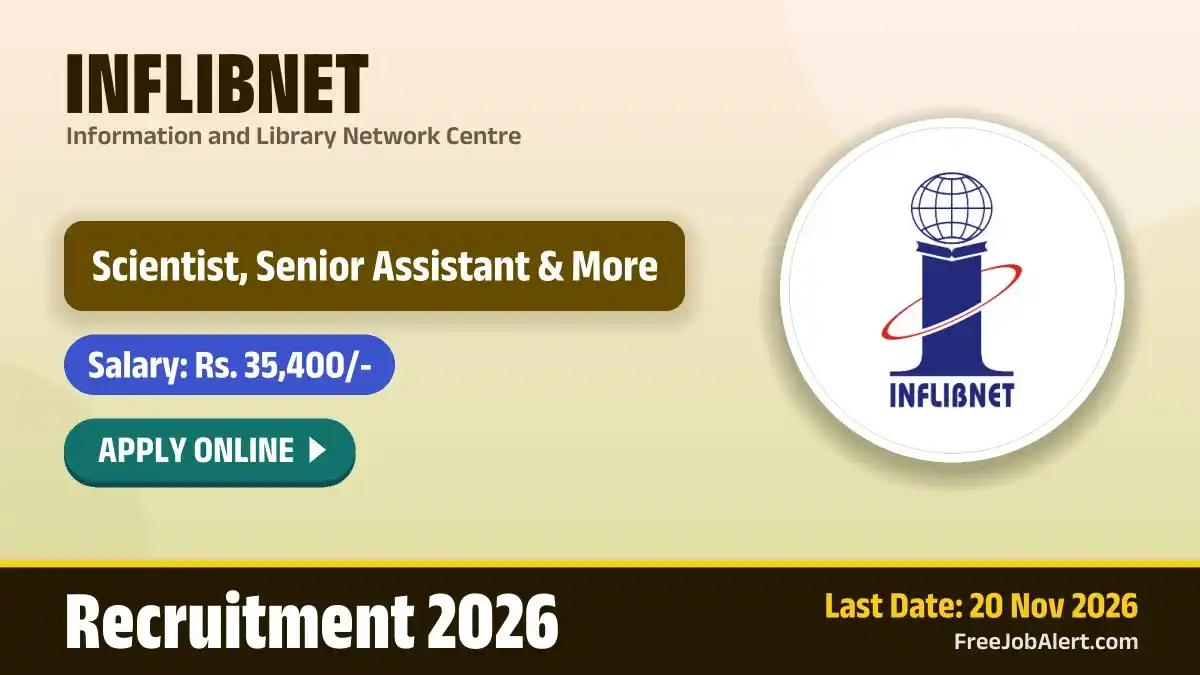 INFLIBNET Recruitment 2026 – Apply Online for Scientist, Senior Assistant and More Posts