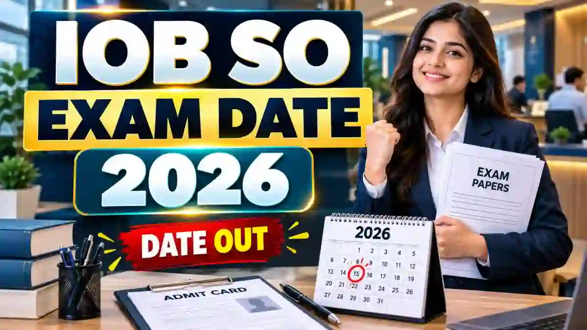 IOB SO Exam Date 2026 Out - Check Generalist & Specialist Officer Exam Schedule IOB SO Exam Date 2026 Out - Check Generalist & Specialist Officer Exam Schedule