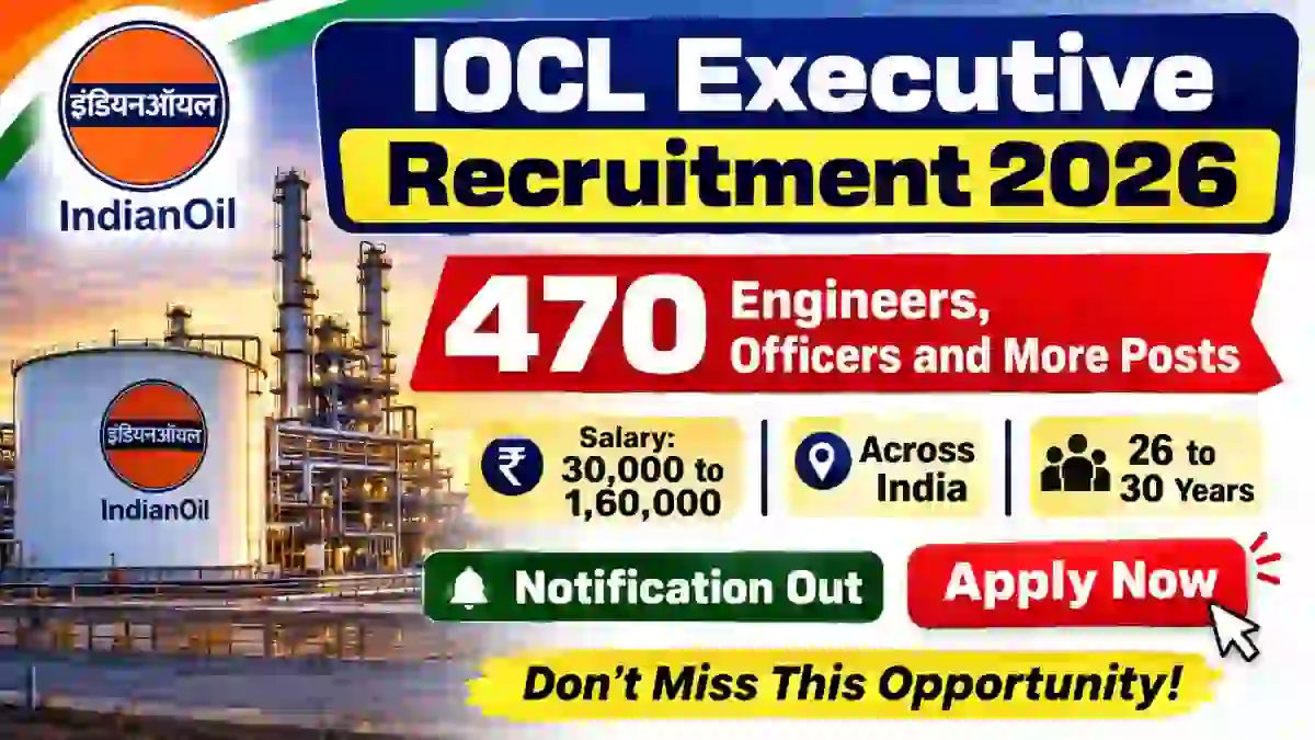 IOCL Executive Recruitment 2026 Notification Out - Apply Online for 470 Engineers, Officers and More Posts