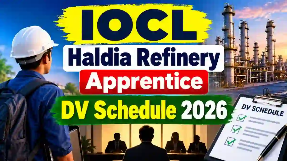 IOCL Haldia Refinery Apprentice DV Schedule 2026 - Dates, Venue, Documents & Schedule