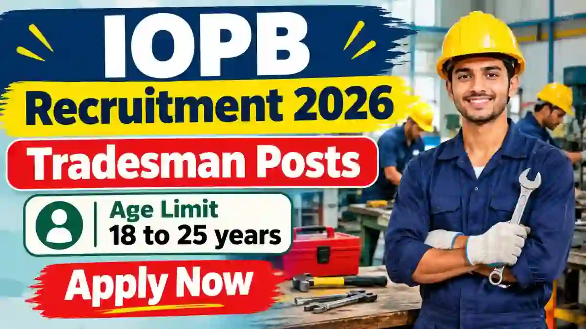 IOPB Tradesman Recruitment 2026 - Apply Offline IOPB Tradesman Recruitment 2026 - Apply Offline