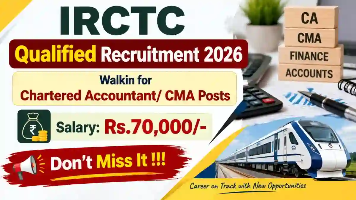 IRCTC Qualified Recruitment 2026 - Walkin for Chartered Accountant/ CMA Posts