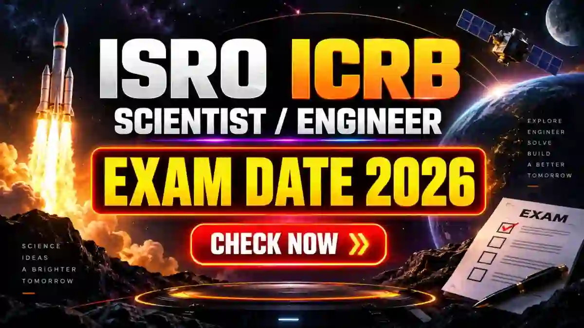 ISRO ICRB Scientist Engineer Exam Date 2026 - Check CBT Schedule at isro.gov.in
