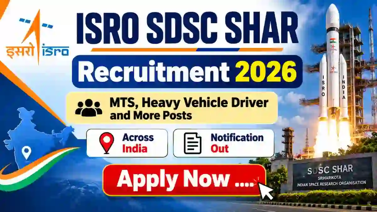 ISRO SDSC SHAR Recruitment 2026 Notification Out – Apply Online for 97 MTS, Heavy Vehicle Driver and More Posts ISRO SDSC SHAR Recruitment 2026 Notification Out – Apply Online for 97 MTS, Heavy Vehicle Driver and More Posts