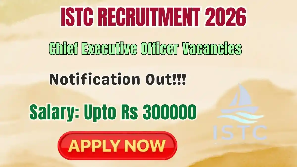 ISTC Chief Executive Officer Recruitment 2026 - Apply Online ISTC Chief Executive Officer Recruitment 2026 - Apply Online