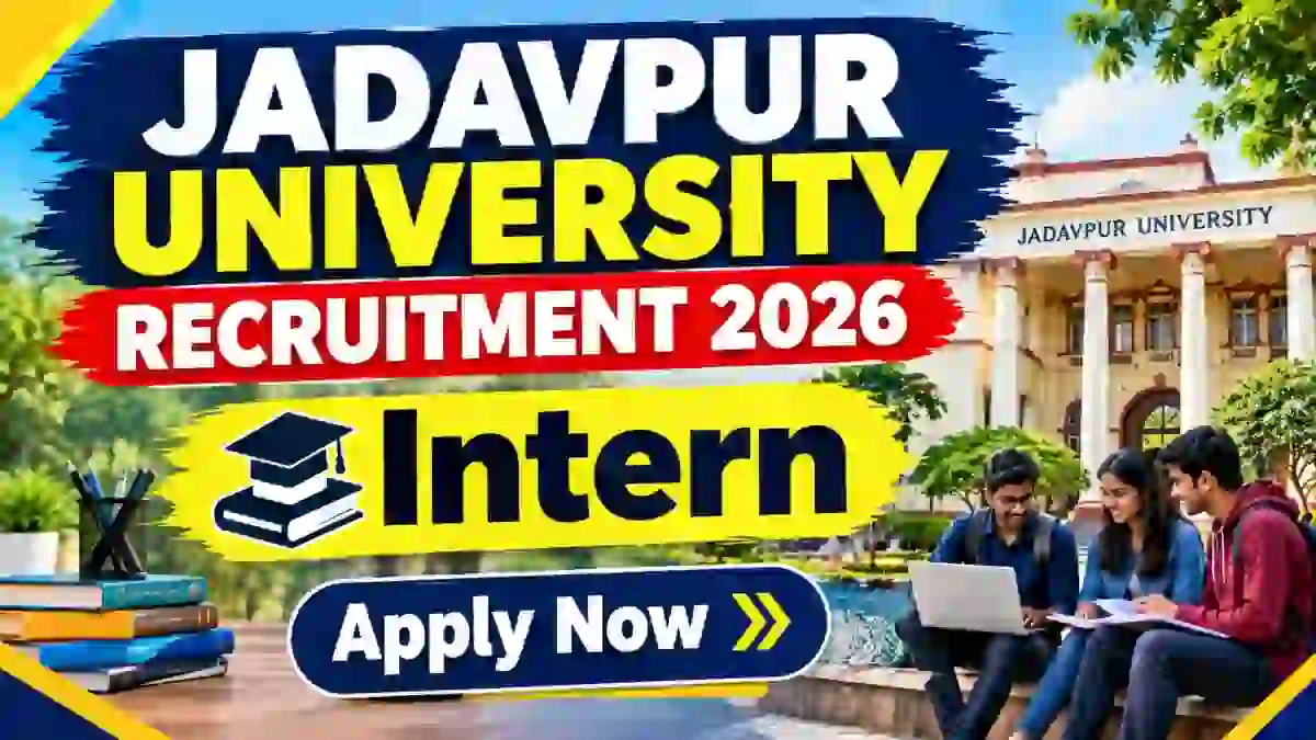 Jadavpur University Intern Recruitment 2026 - Walkin
