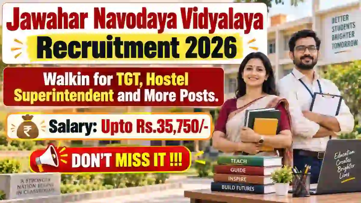Jawahar Navodaya Vidyalaya Recruitment 2026 - Walkin for TGT, Hostel Superintendent and More Posts Jawahar Navodaya Vidyalaya Recruitment 2026 - Walkin for TGT, Hostel Superintendent and More Posts