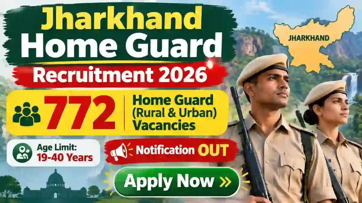 Jharkhand Home Guard Recruitment 2026 - Apply Online for 772 Home Guard (Rural & Urban) Posts Jharkhand Home Guard Recruitment 2026 - Apply Online for 772 Home Guard (Rural & Urban) Posts