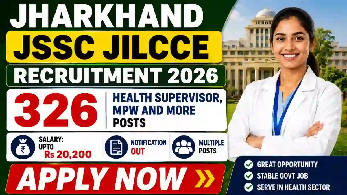 Jharkhand JSSC JILCCE Recruitment 2026 Notification Out - Apply Online for 326 Health Supervisor, MPW and More Posts