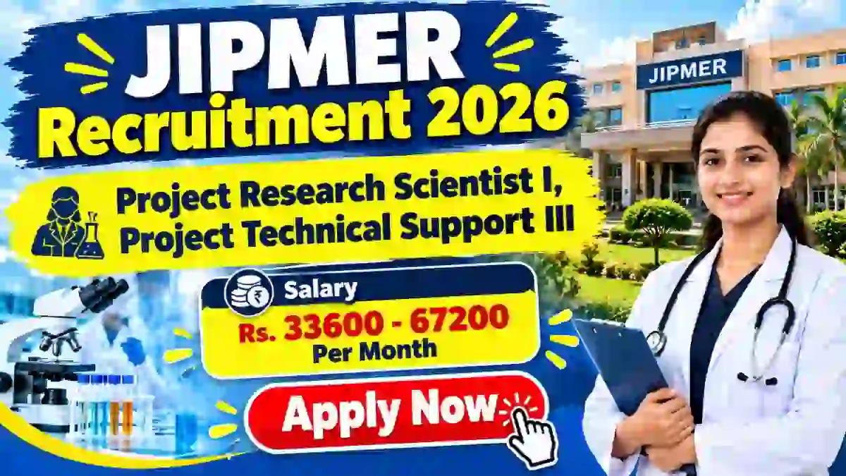 JIPMER Recruitment 2026 - Apply Online for Project Research Scientist I, Project Technical Su Posts JIPMER Recruitment 2026 - Apply Online for Project Research Scientist I, Project Technical Su Posts
