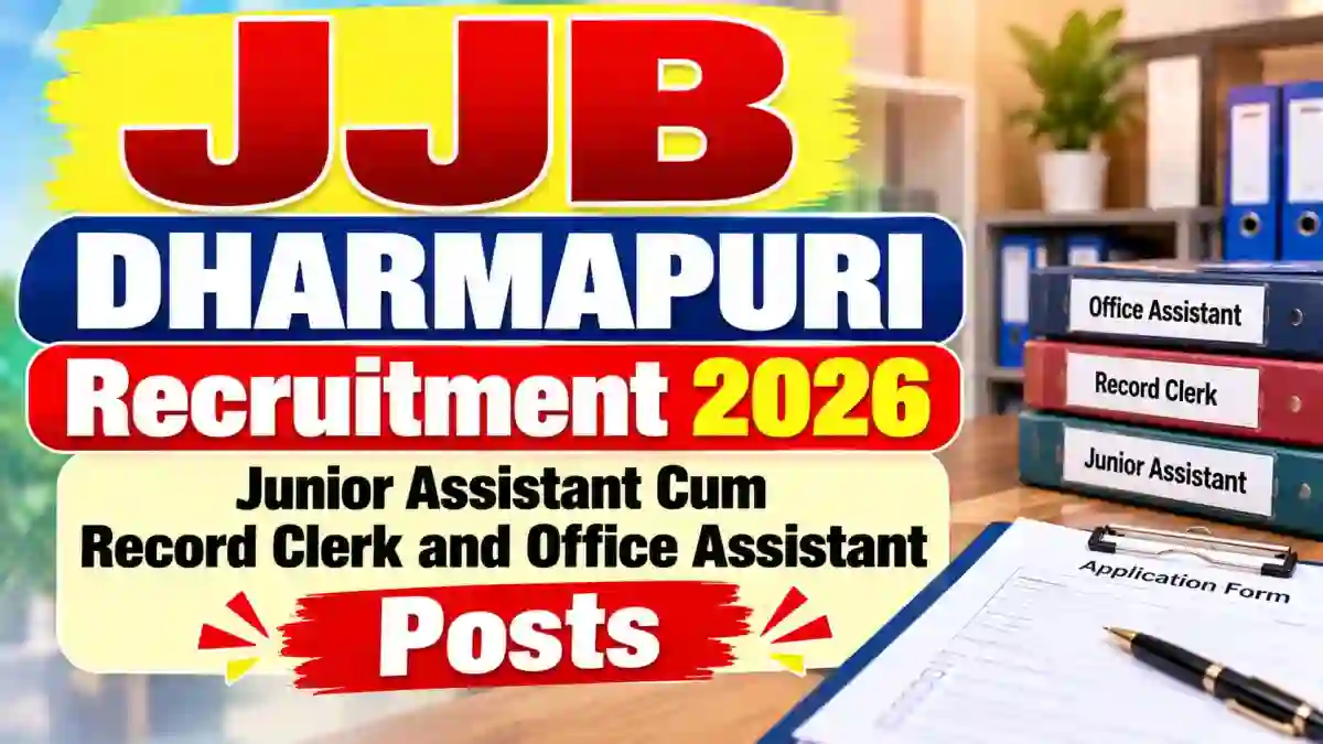 JJB Dharmapuri Recruitment 2026 - Apply Offline for Junior Assistant Cum Record Clerk and Office Assistant Posts