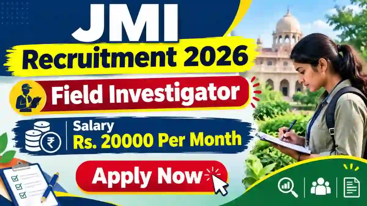 JMI Field Investigator Recruitment 2026 - Apply Online JMI Field Investigator Recruitment 2026 - Apply Online