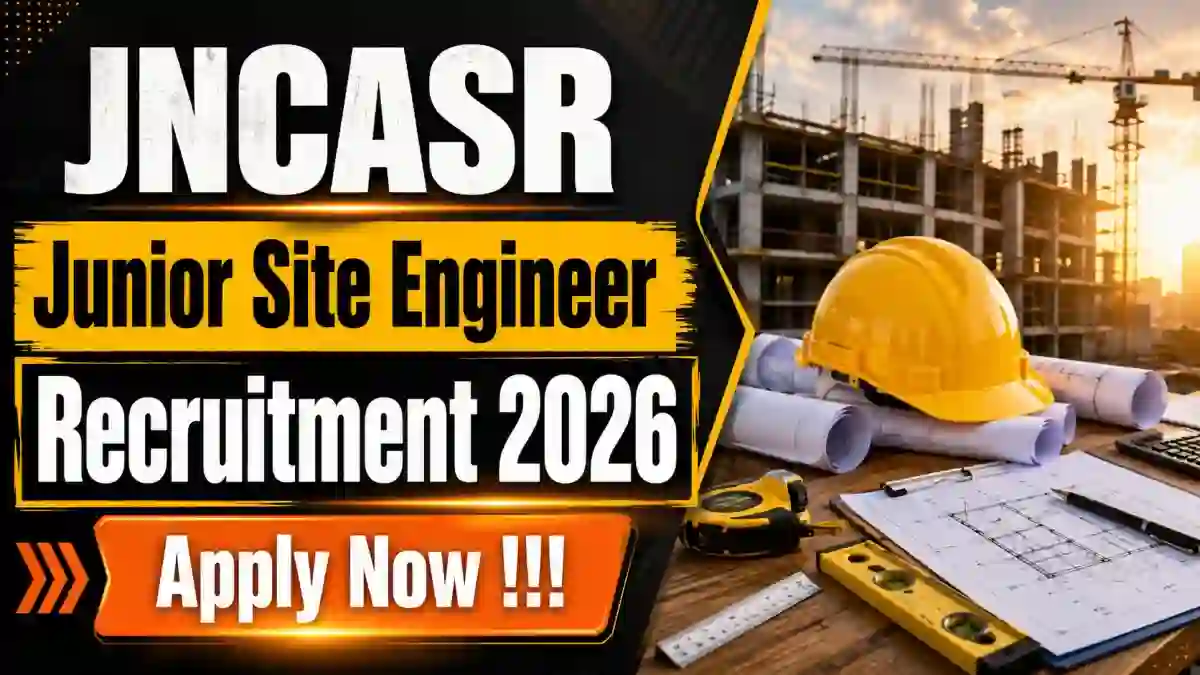 JNCASR Junior Site Engineer Recruitment 2026 - Apply Online