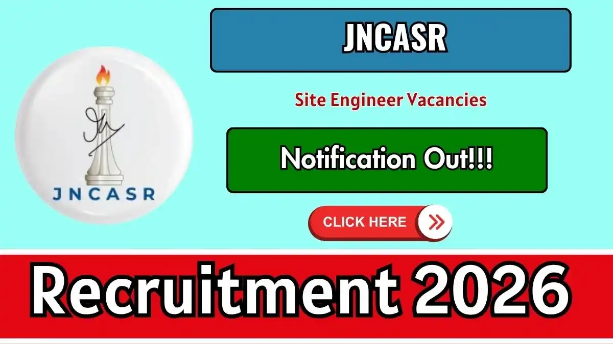 JNCASR Site Engineer Recruitment 2026 - Apply Online JNCASR Site Engineer Recruitment 2026 - Apply Online