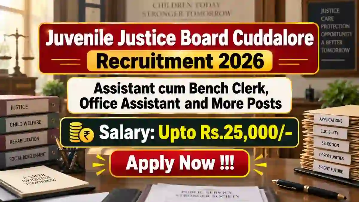 Juvenile Justice Board Cuddalore Recruitment 2026 - Apply Offline for Assistant cum Bench Clerk, Office Assistant and More Posts