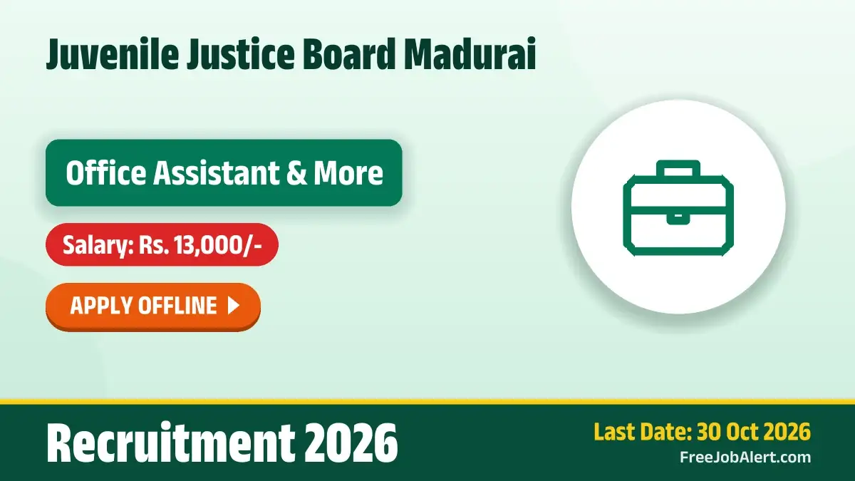 Juvenile Justice Board Madurai Recruitment 2026 – Apply Offline for Office Assistant, Junior Assistant cum Record Clerk and More Posts