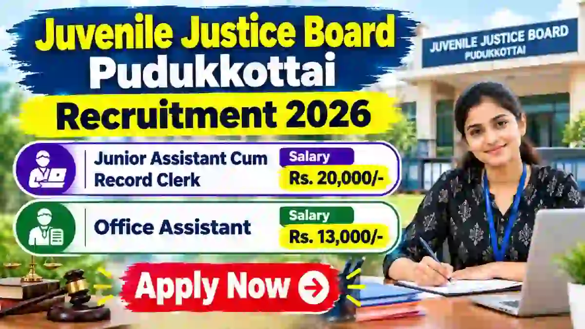 Juvenile Justice Board Pudukkottai Recruitment 2026 - Apply Offline for Junior Assistant Cum Record Clerk, Office Assistant Posts
