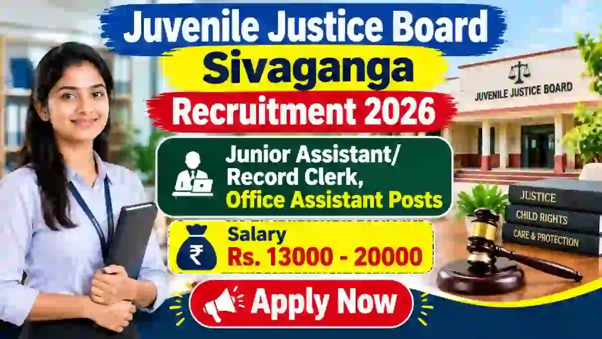 Juvenile Justice Board Sivaganga Recruitment 2026 - Apply Offline for Junior Assistant/ Record Clerk, Office Assistant Posts