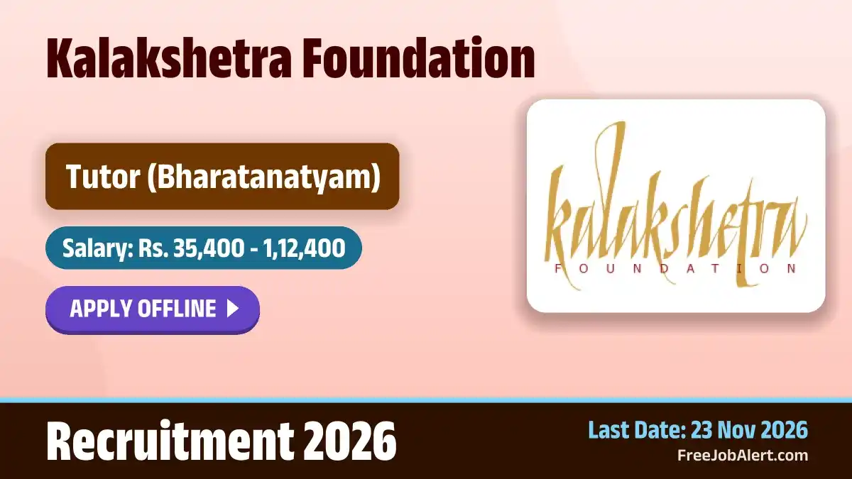 Kalakshetra Foundation Tutor Recruitment 2026 – Apply Offline Kalakshetra Foundation Tutor Recruitment 2026 – Apply Offline