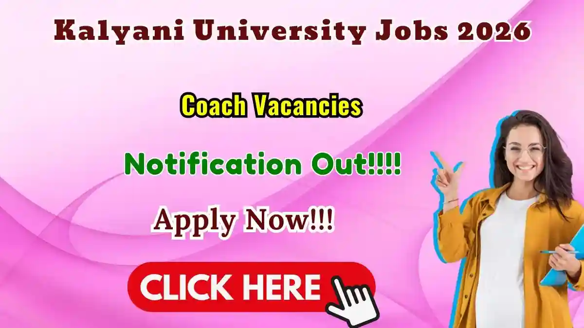 Kalyani University Coach Recruitment 2026 - Apply Offline for 13 Posts