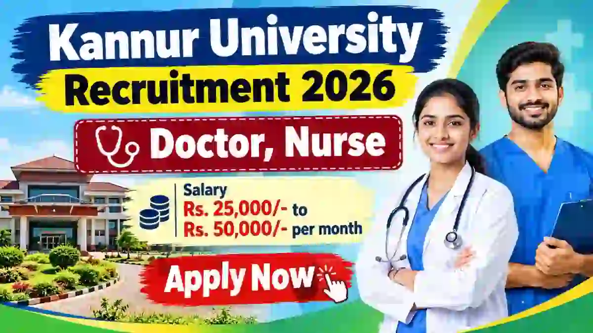 Kannur University Recruitment 2026 - Walkin for Doctor, Nurse Posts
