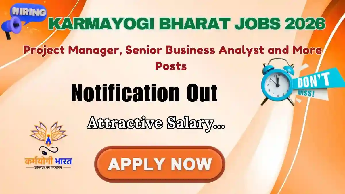 Karmayogi Bharat Recruitment 2026 - Apply Online for 14 Project Manager, Senior Business Analyst and More Posts