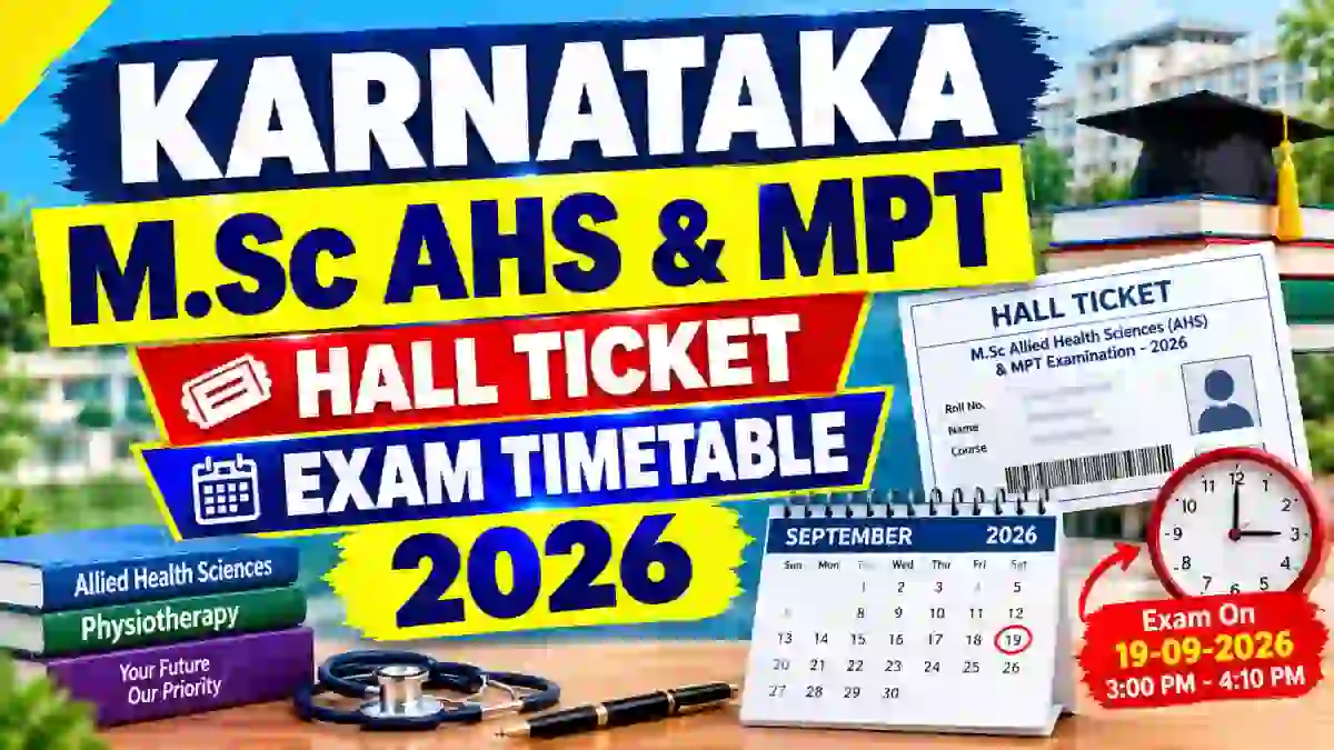 Karnataka M.Sc AHS, MPT Hall Ticket & Time Table 2026 Out - Direct Link to Download Online @ cetonline.karnataka.gov.in