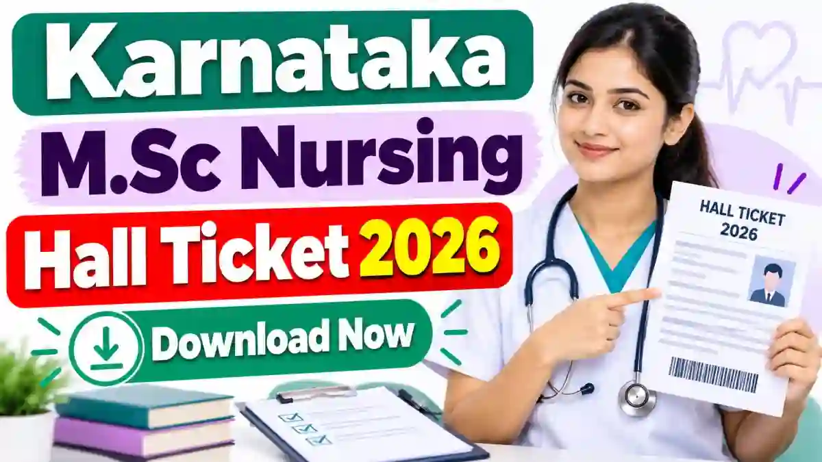 Karnataka M.Sc Nursing Exam 2026 Hall Ticket Available From October 7