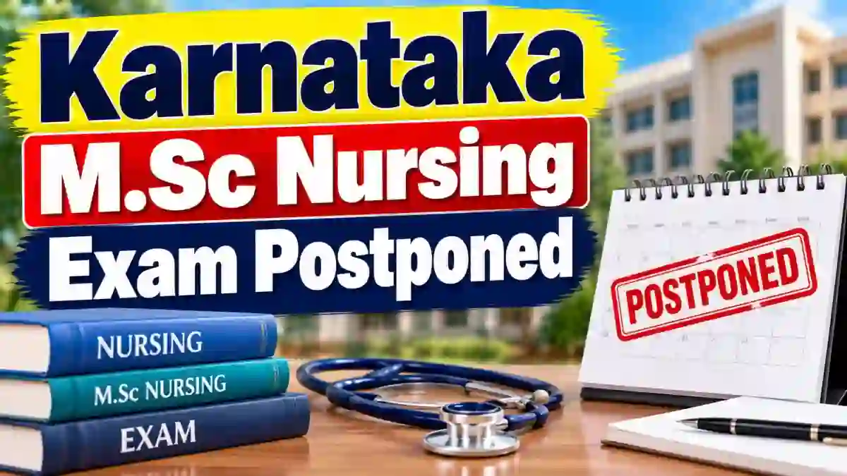 Karnataka M.Sc Nursing Exam Postponed 2026 - October 11 Entrance Exam Deferred, Revised Date Awaited Karnataka M.Sc Nursing Exam Postponed 2026 - October 11 Entrance Exam Deferred, Revised Date Awaited