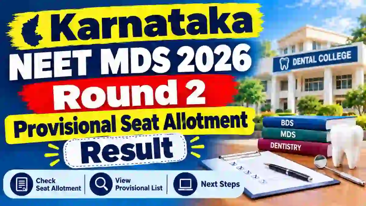 Karnataka NEET MDS Round 2 Provisional Allotment Result 2026 Out - Check KEA Result Online @ cetonline.karnataka.gov.in