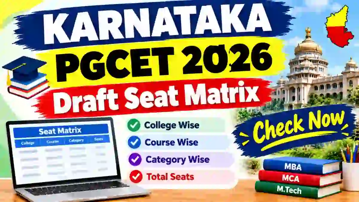Karnataka PGCET 2026 Draft Seat Matrix Out - Check MBA, MCA, M.Tech PDF Online @ cetonline.karnataka.gov.in