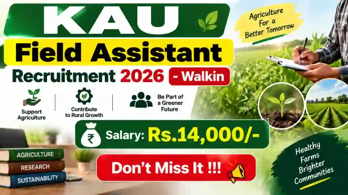 KAU Field Assistant Recruitment 2026 - Walkin
